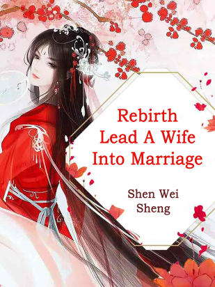 Rebirth: Lead A Wife Into Marriage